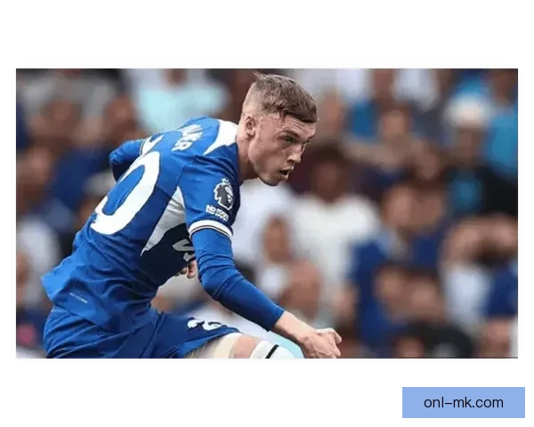 切尔西宣布签下帕尔默新合约长达九年彰显未来规划与信任